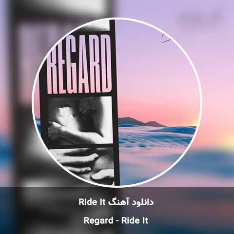 دانلود آهنگ Ride It از Regard